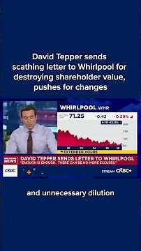 David Tepper sends scathing letter to Whirlpool for destroying shareholder value, pushes for changes
