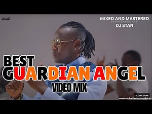 🙏BEST OF GUARDIAN ANGEL MIX 2025 FT KIMYA | NADEKA | MERCY | ELOHIM _DJ STAN