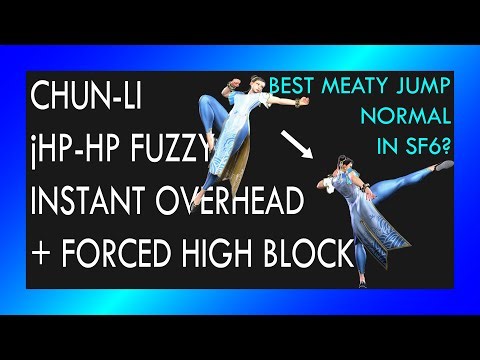 [SF6] Chun-Li jHP-HP Fuzzy Overhead + Fuzzy 5HK High Block Setup