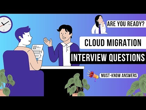 Top Cloud Migration - Mock Interview Questions