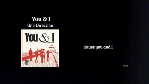 You & I - One Direction | 𝐕𝐢𝐛𝐞𝐬.