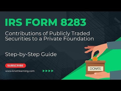 How to File Form 8283 for Contributions of Publicly Traded Stocks to a Foundation