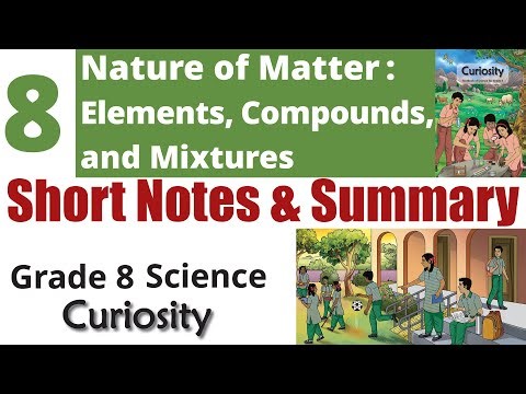 8. Nature of Matter: Elements, Compounds, and Mixtures (Notes & Summary) |Class 8 Science -Curiosity
