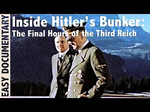 Inside Hitler’s Bunker: The Final Hours of the Third Reich - Full Documentary