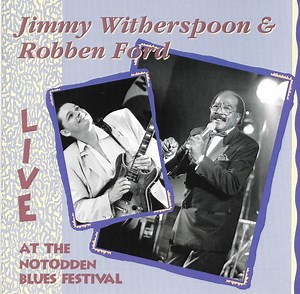 Jimmy Witherspoon & Robben Ford - Live At The Notodden Blues Festival