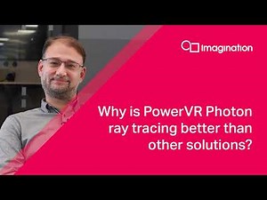IMG CXT GPU: Why is PowerVR Photon ray tracing better than other solution