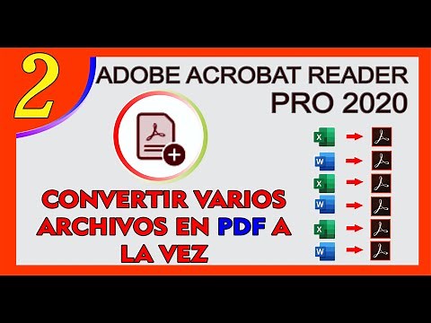 Convertir varios Archivos en Archivos PDF ala vez, en Adobe Acrobat Reader Dc Pro 2020