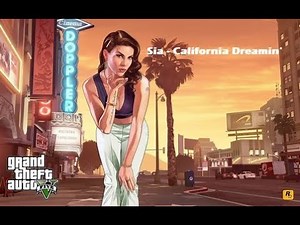 Sia - California Dreamin' (GTA V)