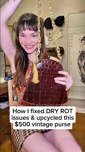 You will never believe how I fixed a DRY ROT issue and upcycled this $500 vintage purse! #thrifting