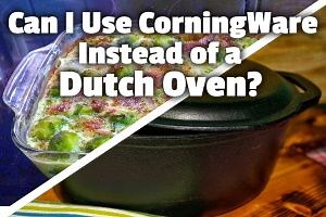 Can I Use CorningWare Instead of a Dutch Oven? (Yes and no)