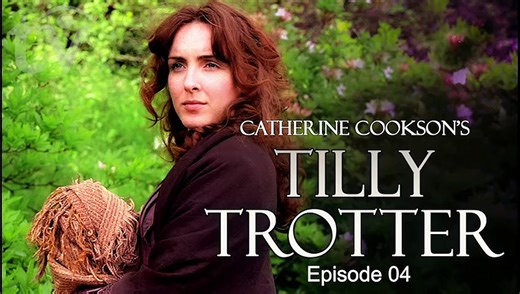 Tilly Trotter by Catherine Cookson Series (1999) by Beth Freed - Dailymotion