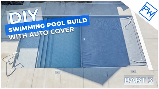 Part 3, DIY Swimming Pool Kit With Automatic Pool Cover Build