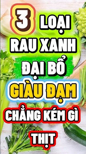 3 loại rau xanh đại bổ, giàu đạm chẳng kém gì thịt #nhipsongxanh #giaudam #rauxanh #chamsocsuckhoe