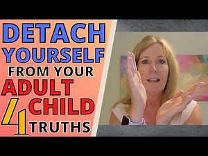 DETACH YOURSELF FROM YOUR ADULT CHILD'S STRUGGLES (4 TRUTHS)
