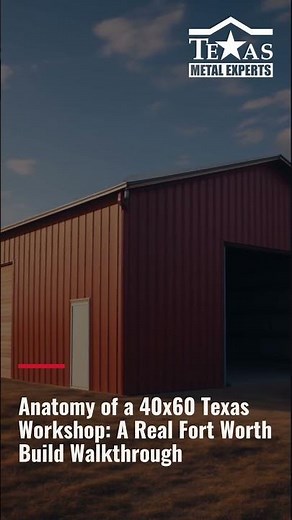 Anatomy of a 40x60 Texas Workshop: A Real Fort Worth Build Walkthrough