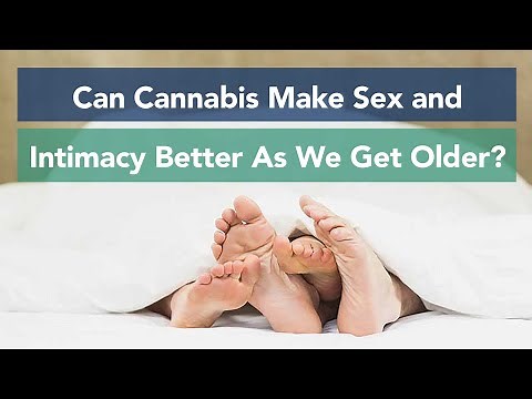 Can Cannabis Make Sex and Intimacy Better As We Get Older?