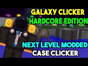 [Roblox] Galaxy Clicker HARDCORE edition: NEXT LEVEL MODDED CASE CLICKER