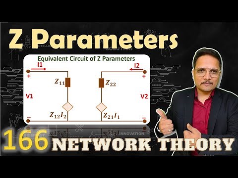 Z Parameters: Equations, Calculation, Equivalent Circuit, and Properties