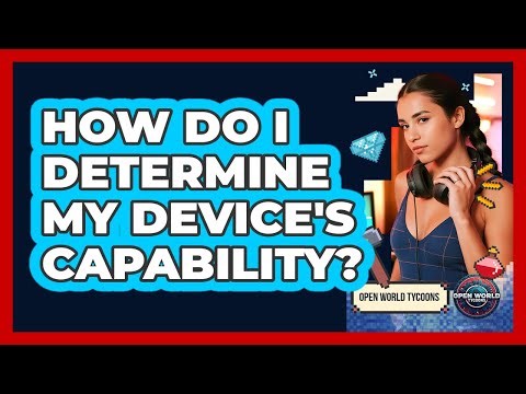How Do I Determine My Device's Capability?