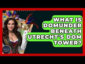 What Is DomUnder Beneath Utrecht's Dom Tower? - Exploring The Benelux