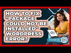 How To Fix "package Could Not Be Installed" WordPress Error? - WP Solutions Guru