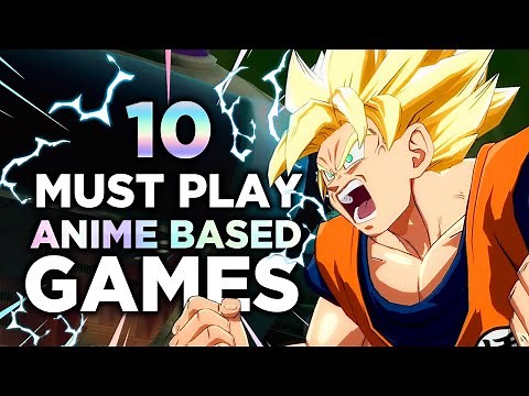 10 Video Games Based on Anime You Must Play