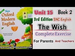 Oxford Modern English Book 2 Unit 15 | Complete Exercise | The Wish | SNC New 3rd Edition