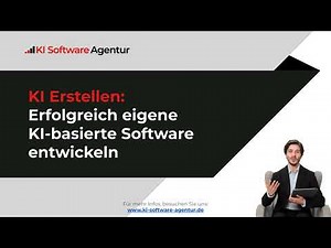 KI Erstellen – Erfolgreich eigene KI-basierte Software entwickeln
