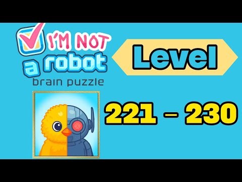 I am not a robot brain test level 221 - 230 solution walkthrough