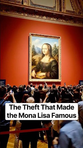 How One Theft Turned the Mona Lisa Into a Legend