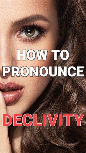 How to pronounce "Declivity" after dark