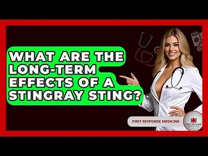 What Are The Long-term Effects Of A Stingray Sting? - First Response Medicine