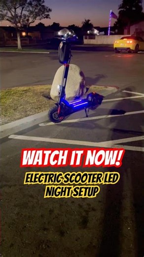 🛴💙🔴 Electric Scooter LED Night Setup