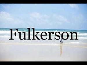How To Pronounce Fulkerson🌈🌈🌈🌈🌈🌈Pronunciation Of Fulkerson