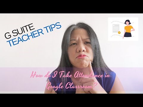 Tip#7: How to Take Attendance in Google Classroom