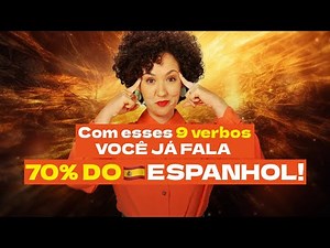 The 9 verbs that EVERY Brazilian needs to master to speak Spanish quickly!
