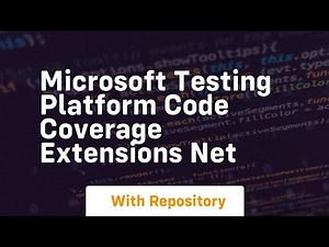 microsoft testing platform code coverage extensions net