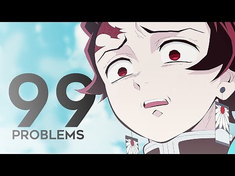 99 problems [kimetsu no yaiba amv]