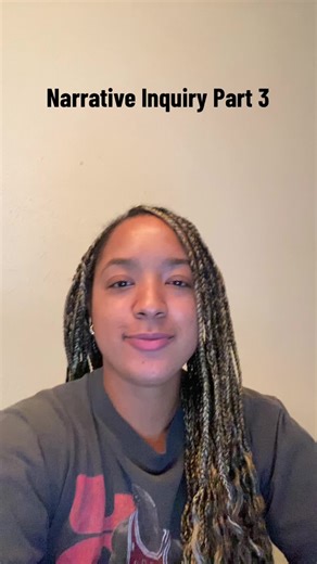 Narrative Inquiry: Part 3