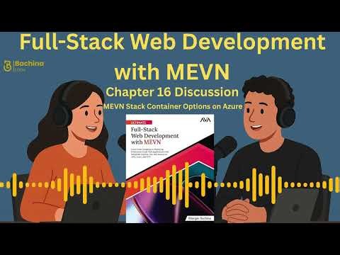 EP16: Ultimate Full-Stack Web Development with MEVN by Bhargav Bachina | Container Options on Azure