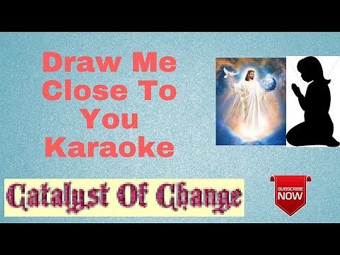 DRAW ME CLOSE TO YOU Karaoke - Praise and Worship Instrumental, with Lyrics, No Vocals