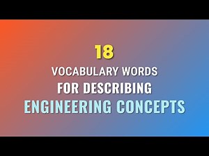 18 Vocabulary Words for Describing Engineering Concepts