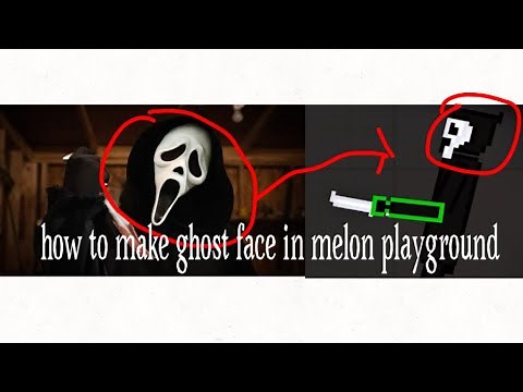 How to make ghost face in melon playground