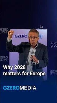 Why 2028 matters for Europe | GZERO Media