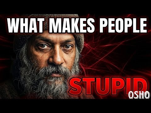 WHAT MAKES PEOPLE \rSTUPID? | Osho on Intelligence & Stupidity | philosophy