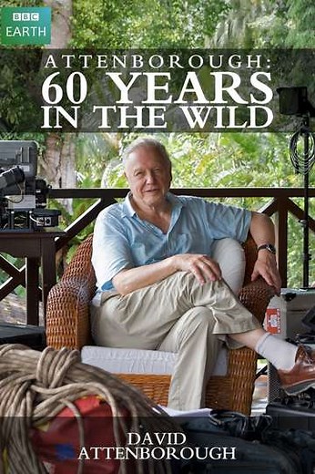 Attenborough: 60 Years in the Wild (2012) - TV Show