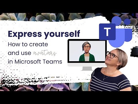How to create and use Avatars in Microsoft Teams