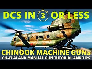 NEW! DCS CH47 Machine Guns Tutorial - AI Gunners & Gunnery Tips - DCS in 3 Or Less