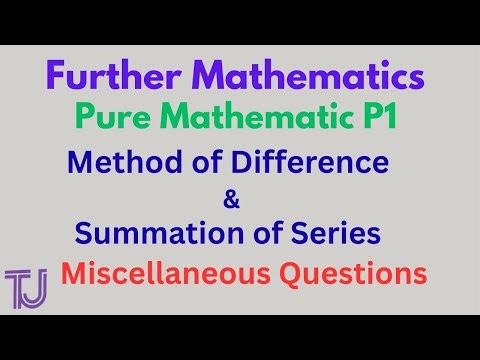 Further Mathematics| Pure Mathematics P1| Method of Difference and Summation of Series|