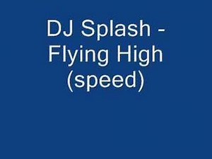 Flying High Lyrics by Dj Splash